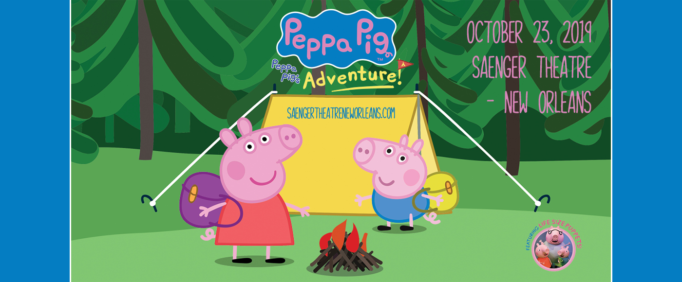 Peppa Pig at Saenger Theatre - New Orleans