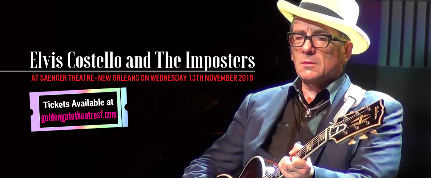 Elvis Costello and The Imposters  at Saenger Theatre - New Orleans