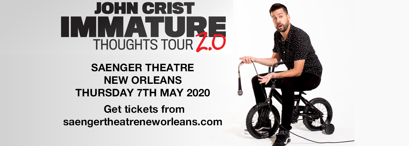 John Crist, Immature Thoughts tour 2.0 at Saenger Theatre - New Orleans tickets John Crist, Immature Thoughts tour 2.0 at Saenger Theatre - New Orleans