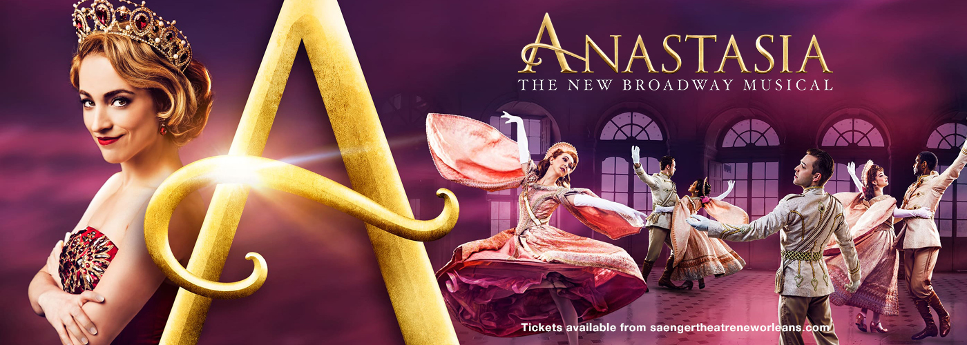 Anastasia at Saenger Theatre - New Orleans tickets Anastasia at Saenger Theatre - New Orleans