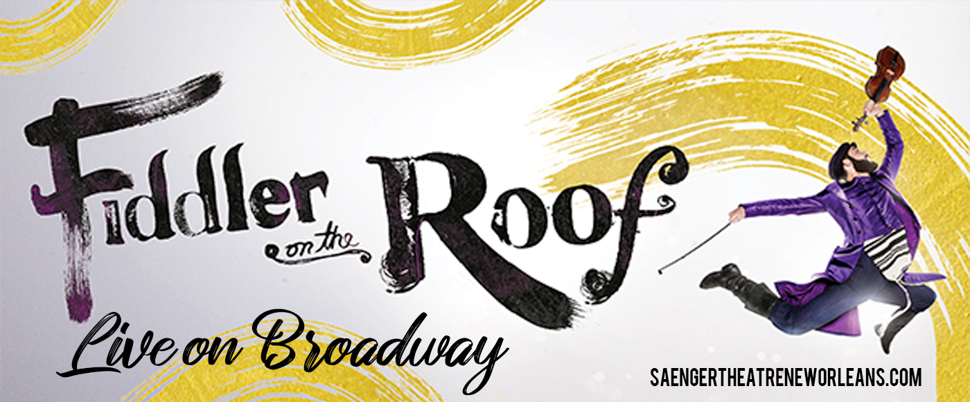 Fiddler On The Roof [CANCELLED] at Saenger Theatre - New Orleans