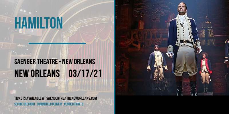 Hamilton at Saenger Theatre - New Orleans tickets Hamilton at Saenger Theatre - New Orleans