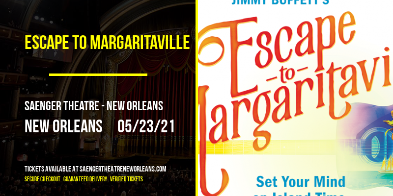 Escape To Margaritaville at Saenger Theatre - New Orleans tickets Escape To Margaritaville at Saenger Theatre - New Orleans
