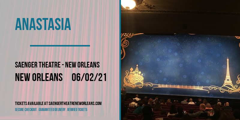 Anastasia at Saenger Theatre - New Orleans tickets Anastasia at Saenger Theatre - New Orleans