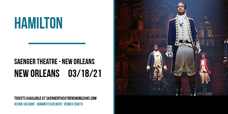 Hamilton at Saenger Theatre - New Orleans tickets Hamilton at Saenger Theatre - New Orleans