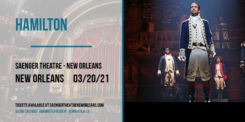 Hamilton at Saenger Theatre - New Orleans tickets Hamilton at Saenger Theatre - New Orleans