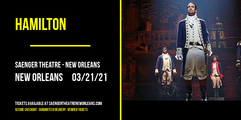 Hamilton at Saenger Theatre - New Orleans tickets Hamilton at Saenger Theatre - New Orleans