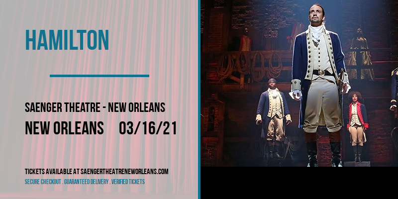 Hamilton at Saenger Theatre - New Orleans tickets Hamilton at Saenger Theatre - New Orleans