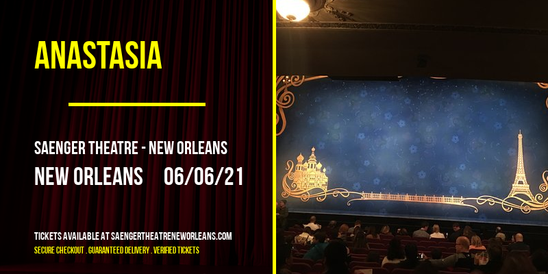 Anastasia at Saenger Theatre - New Orleans tickets Anastasia at Saenger Theatre - New Orleans