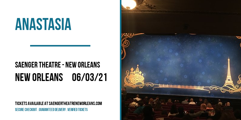 Anastasia at Saenger Theatre - New Orleans
