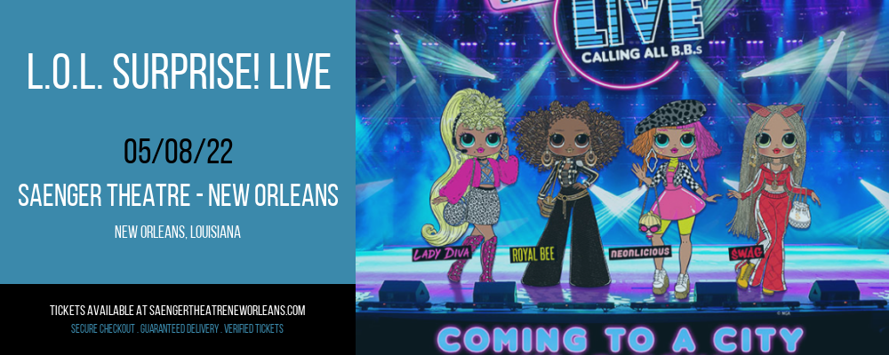 L.O.L. Surprise! Live at Saenger Theatre - New Orleans tickets L.O.L. Surprise! Live at Saenger Theatre - New Orleans