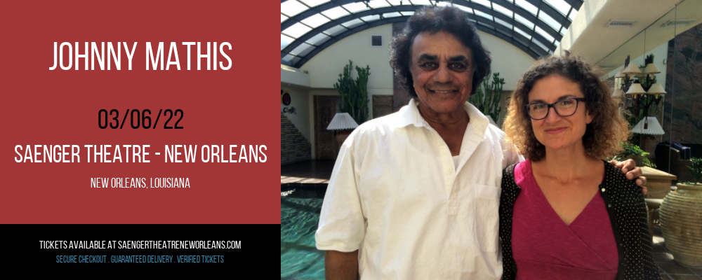 Johnny Mathis at Saenger Theatre - New Orleans tickets Johnny Mathis at Saenger Theatre - New Orleans