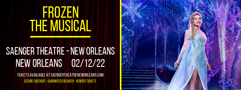 Frozen - The Musical at Saenger Theatre - New Orleans