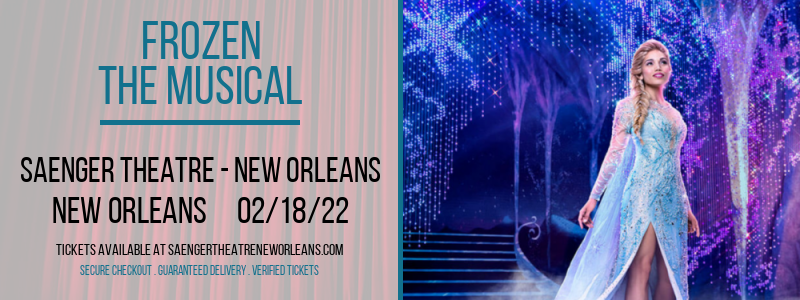 Frozen - The Musical at Saenger Theatre - New Orleans