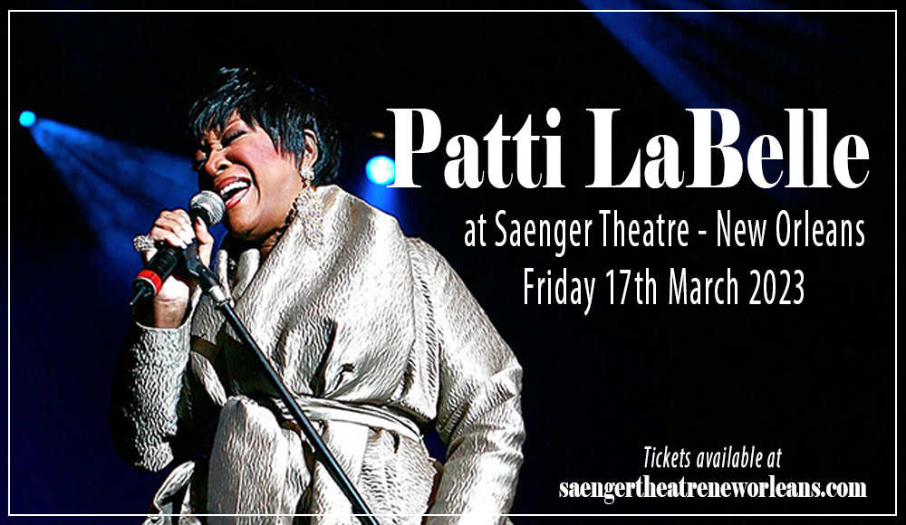 Patti LaBelle at Saenger Theatre - New Orleans