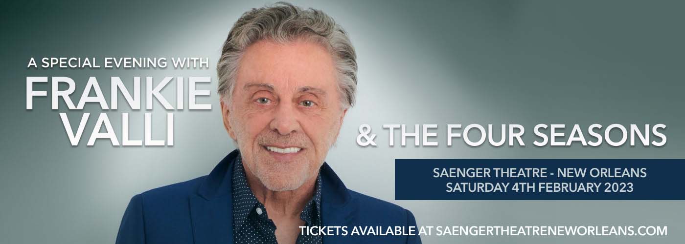 Frankie Valli & The Four Seasons at Saenger Theatre - New Orleans