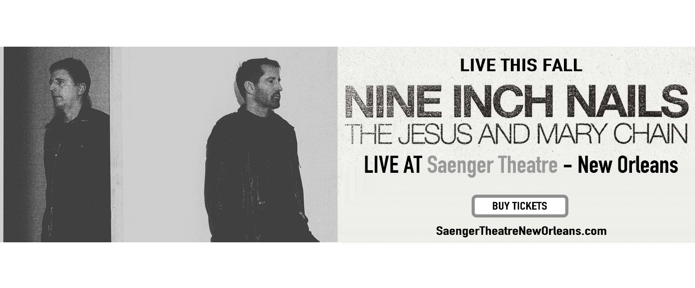 Nine Inch Nails at Saenger Theatre - New Orleans