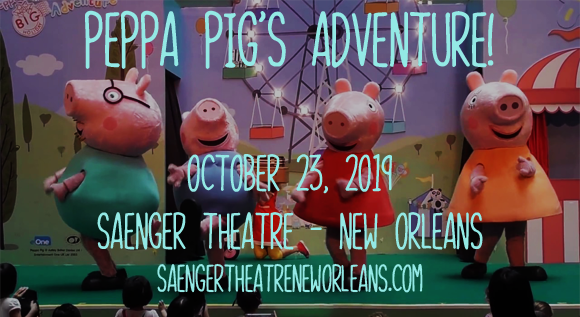 Peppa Pig at Saenger Theatre - New Orleans