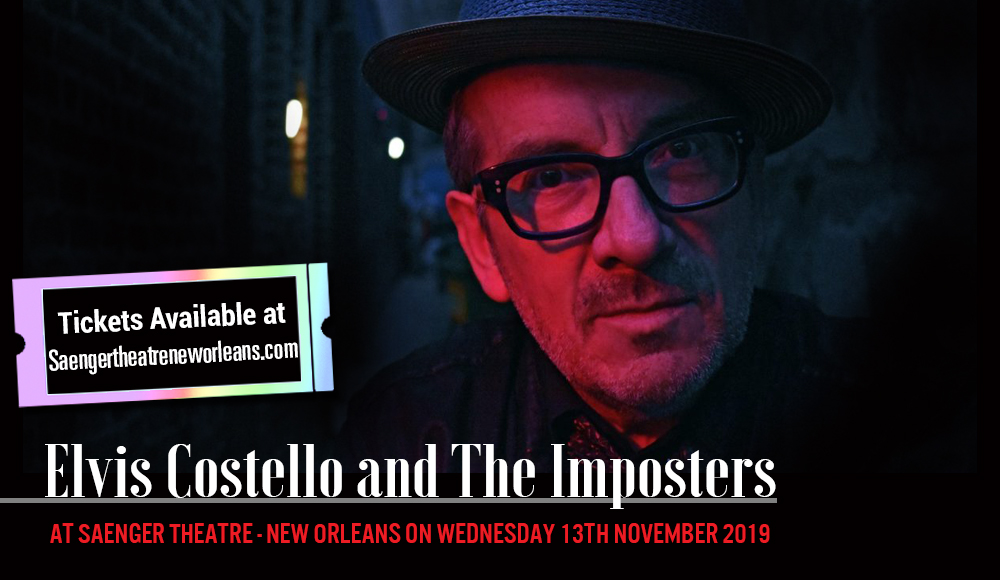 Elvis Costello and The Imposters  at Saenger Theatre - New Orleans