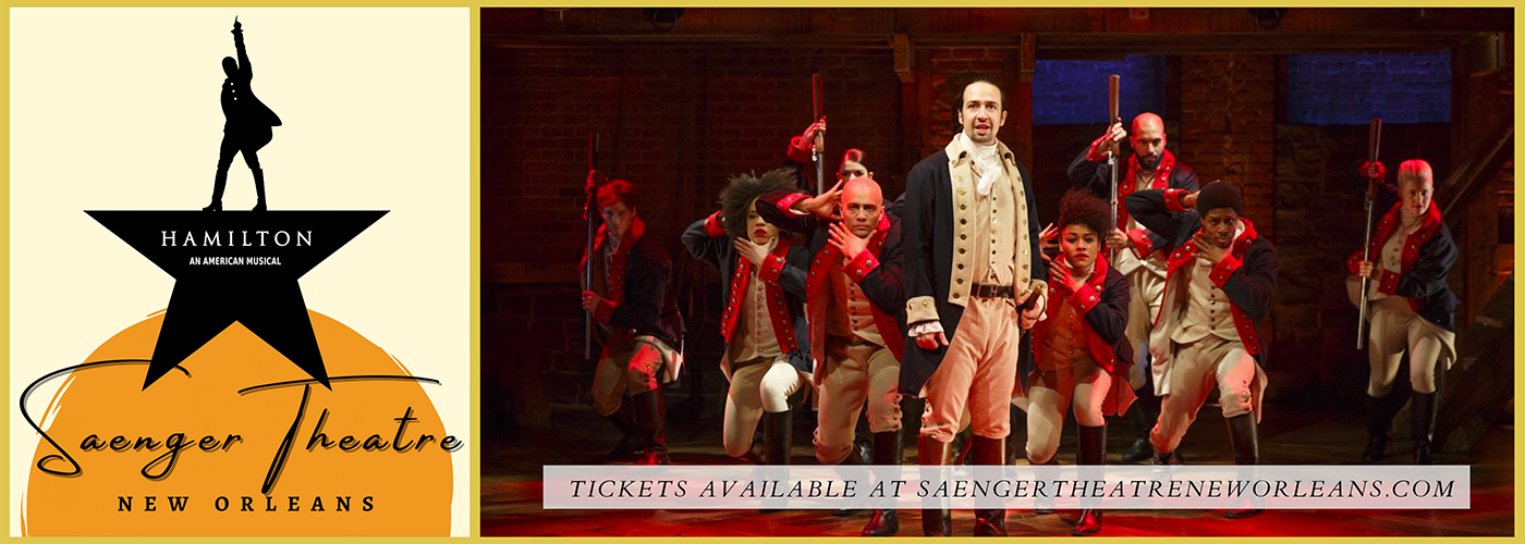 Hamilton Tickets saenger theatre new orleans