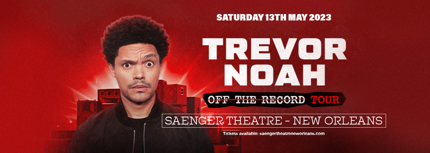 Trevor Noah: Off The Record Tour at Saenger Theatre - New Orleans