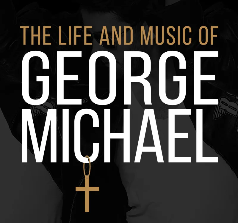 The Life & Music of George Michael