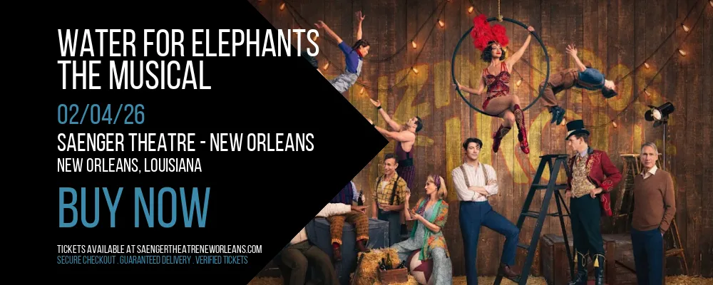 Water for Elephants at Saenger Theatre